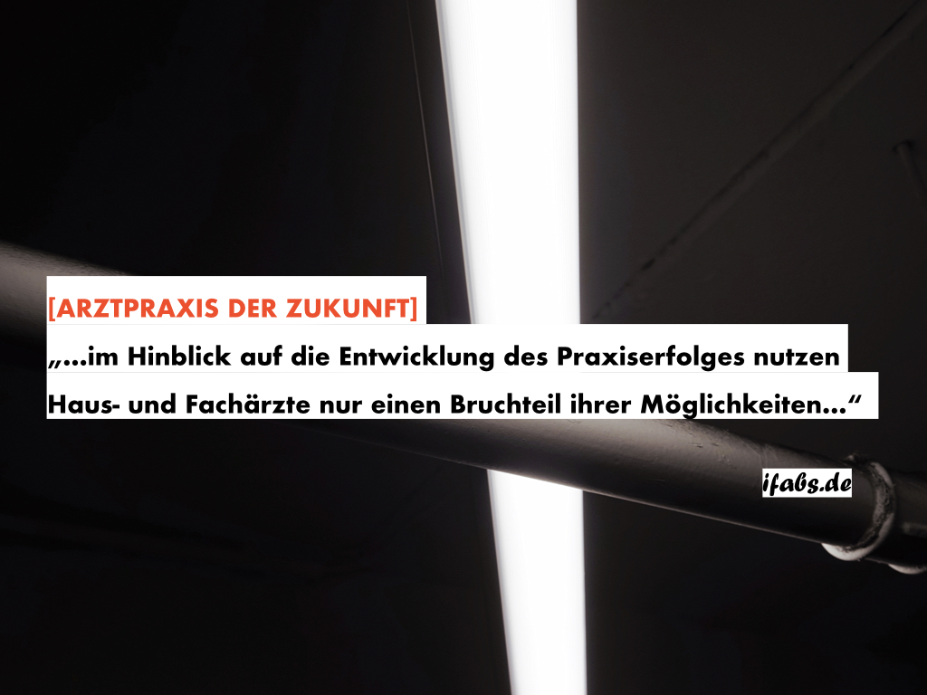 Arztpraxis der Zukunft: Zehn wenig beachtete Ansätze zur Optimierung des Erfolgs in Haus- und Facharztpraxen