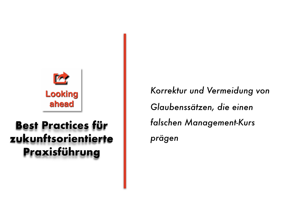 Best Practice-Betriebsführung in der ambulanten Medizin: Stolperfalle Misdirecting Dogmata